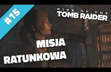 Rise of the Tomb Raider #15 | Misja ratunkowa
