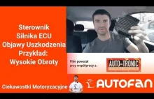 Sterownik Silnika ECU - Objawy Uszkodzenia: Wysokie Obroty i inne takie :