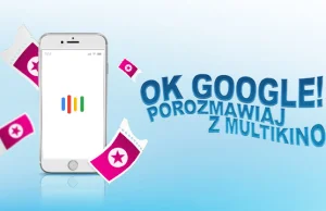 Porozmawiaj z Asystentem Google i odbierz kupon na darmowy bilet do...