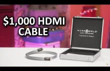 Kabel HDMI za 1000 dolarów. (ang.)