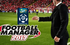 Football Manager 2017 oficjalnie z polską Ekstraklasą