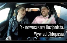 Magia Y - [Chłopaś prowadzi] dialogi na czterech kółkach. Wywiad #1