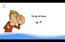 Angielskie idiomy - "To be all ears"