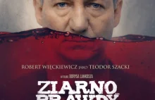 „Ziarno prawdy” - do kin wchodzi kolejny zakłamany, antypolski film.