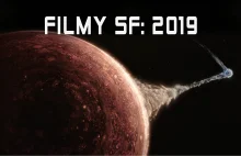 Filmy Science-Fiction 2019 roku - Ponad 40 Tytułów SF