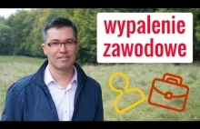 Wypalenie zawodowe. Dr med. Maciej Klimarczyk
