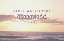 Jacek Walkiewicz – osobowość XXI wieku