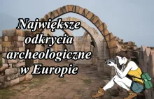 Największe odkrycia archeologiczne - Europa