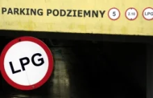 LPG a parkingi podziemne - ZAKAZ WJAZDU - wielka ściema właścicieli budynków.