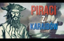 Czy Jack Sparrow i piraci z Karaibów naprawdę istnieli?