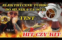 Elektryczne Turbo do silnika za 90 zł. [Hit czy Kit ?] Test!