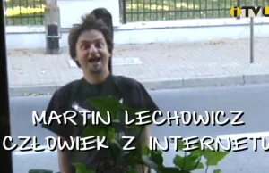 Martin Lechowicz. Człowiek z Internetu