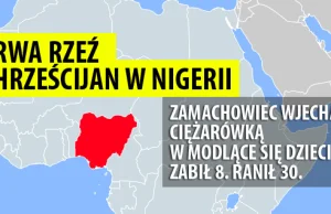 Relacje o rzezi chrześcijan w Nigerii ledwo przebijają się do światowych...