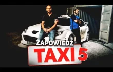 ZAPOWIEDŹ TAXI 5 - Powrót po 11-latach w nowej odsłonie!