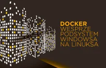 Docker będzie wspierał podsystemy Windowsa do Linuksa WSL2