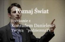 Poznaj Świat - Spotkanie z Konradem Danielem, twórcą PODZIEMNA TV