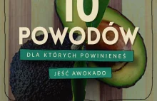 10 powodów dla których powinieneś jeść awokado (infografika) - Fit I Do