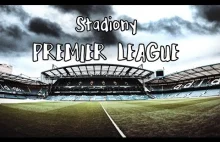 Londyńskie stadiony Premier League z bliska