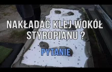 Czy nakładać klej wokół styropianu? (docieplanie budynków