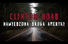 Clinton Road - Najstraszniejsza droga Ameryki?