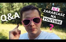 "ILE ZARABIASZ NA YOUTUBIE?"- Q&A + MAKING OFF (#6