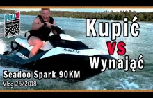 Seadoo Spark 90KM Kupić vs Wynająć #vlog25 - Grupa Rajdowy...