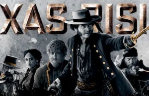 Texas Rising - dobry serial akcji, kiepski serial historyczny