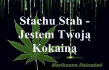 Stachu Stah - Jestem Twoją Kokainą