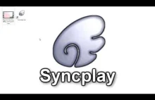 Syncplay - odtwarzanie wideo ze znajomymi [napisy PL]
