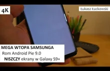 ❗❗ MEGA WTOPA SAMSUNGA Aktualizacja do Android Pie 9.0 NISZCZY EKRANY w S9+