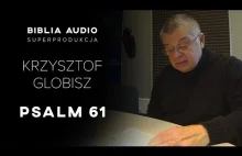 Krzysztof Globisz czyta Psalm 61 (całość