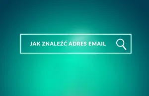 5 sposobów jak znaleźć adres e-mail dowolnej osoby.