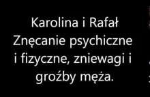 Napisy: Karolina i Rafał - znęcanie psychiczne i fizyczne męża, zniewagi,...