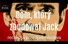 Dom, który zbudował Jack - recenzja przedpremierowa