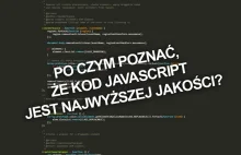 Po czym poznać, że kod JavaScript jest najwyższej jakości?