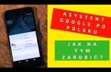 Asystent Google po Polsku - testujemy | Jak na tym...