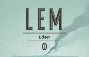 RECENZJA | „Eden” Stanisław Lem