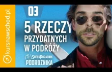 5 rzeczy PRZYDATNYCH w podróży