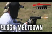 Ultimate Glock Meltdown!