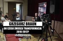 GRZEGORZ BRAUN: "Do czego zmierza transformacja 2016-2017?" | 28.07.16