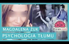 Magdalena Żuk - psychologia tłumu, dlaczego ta historia tak nas wciąga?