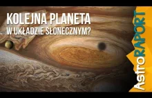 Kolejna planeta w układzie słonecznym? - AstroRaport