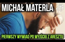 Pierwszy wywiad z Michałem Materlą po wyjściu z aresztu