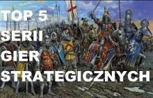 SZYBKA TOPKA: TOP 5 SERII GIER STRATEGICZNYCH