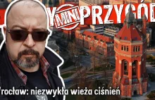 Wrocław: niezwykła wieża ciśnień