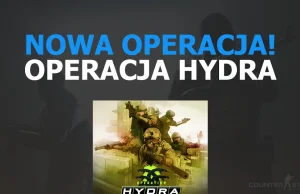 NOWA OPERACJA CS:GO: Operacja Hydra - Omówienie update'u