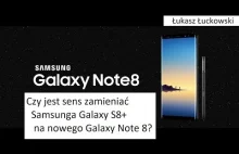 Czy jest sens zamieniać Samsung Galaxy S8+ na Galaxy Note 8 ???