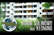 Borne Sulinowo i Kłomino - Poznajemy Nieznane