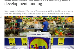Bank Światowy pożyczał Lidlowi i Kauflandowi żeby "zapewnić tanią żywność"