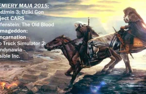 Lords Of The Gaming: Przegląd MIESIĄCA: Maj 2015 - Geralt z Rivii zwany...
